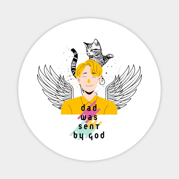 dad was sent by god Magnet by Flower Tee